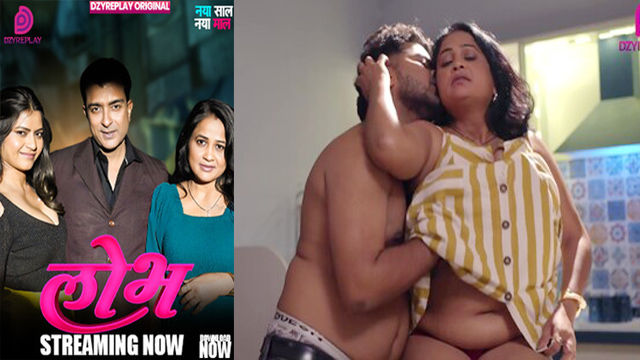 Lobh Ep 5 Hot New Web Series – Dzyreplay 2026